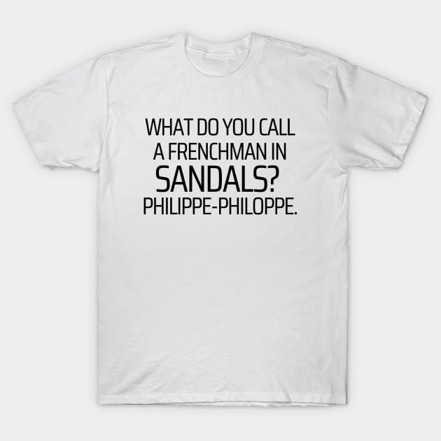 A Frenchman In Sandals T-Shirt by JokeswithPops